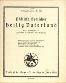 Heilig Vaterland : fünf Kriegslieder für eine Singstimme und Klavier