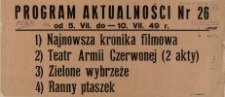 [Afisz] Program Aktualności Nr 26 od 5. VII. do - 10. VII. 49 r.