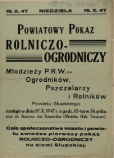 [Afisz. Inc.:] Powiatowy pokaz rolniczo-ogrodniczy [...]