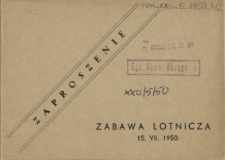 Zaproszenie : Zabawa Lotnicza 15.VII.1950 [Inc.:] Dowództwo Wojsk Lotniczych ma zaszczyt zaprosić [...]