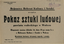 [Afisz. Inc.:] Rejonowy Referat Kultury i Sztuki urządza pokaz sztuki ludowej [...]