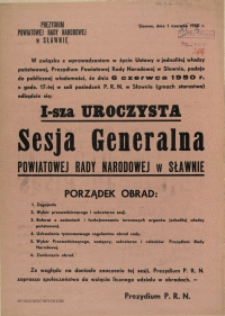 [Afisz. Inc.:] [...] I-sza uroczysta Sesja Generalna Powiatowej Rady Narodowej w Sławnie [...]