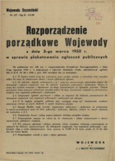 [Afisz. Inc.:] Rozporządzenie porządkowe Wojewody z dnia 3-go marca 1950 r. w sprawie plakatowania ogłoszeń publicznych
