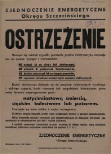 [Afisz] Ostrzeżenie [Inc.:] Mnożące się ostatnio wypadki porażenia prądem elektrycznym, zmuszają nas raz jeszcze wystąpić z ostrzeżeniem: [...]