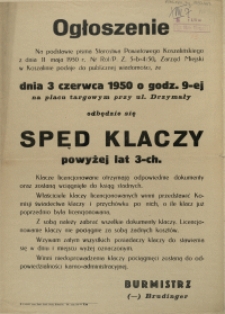 [Afisz] Ogłoszenie [Inc.:] dnia 3 czerwca 1950 o godz. 9-tej na placu targowym przy ul. Drzymały odbędzie się spęd klaczy powyżej lat 3-ch [...]