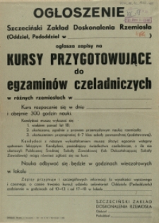 [Afisz] Ogłoszenie [Inc.:] Szczeciński Zakład Doskonalenia Rzemiosła [...] ogłasza zapisy na kursy przygotowawcze do egzaminów czeladniczych [...]