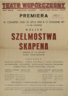 [Afisz. Inc.:] Premiera w czwartek dnia 20 lipca 1950 r. [...] Molier "Szelmostwa Skapena" komedia w 3-ch aktach [...]