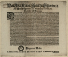 Von Ihro K&ouml;nigl. Maytt. zu Schweden, [et]c. zum Pommerschen Estat verordnete General-Staathalter und Regierung : Demnach auff allerh&ouml;chst gedachter Ihro K&ouml;nigl. Maytt. Unsers allergn&auml;digsten K&ouml;nigs und Herrn gn&auml;digstes Rescript und Befehl sub dato Carls-Crona den negst verwichenen 3. Junii alten styli, Seine Hoch-Gr&auml;fl. Excellence und die K&ouml;nigl. Regierung den gesambten Land-St&auml;nden von Praelaten Ritterschafft und St&auml;dten, insonderheit aber Dero gegen den 10. des abgewichenen Monats Septembris anhero erforderten Deputirten proponiret [...] : [Dat.] Signatum Stettin den 2. Octobr. Anno 1700