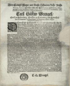 Der K&ouml;nigl: Maytt: und dero Reiche Schweden Raht [...] General Gouverneur in Pommern [...] Carol Gustav Wrangell [...] Demnach Se. Hoch-Gr&auml;ffl: Excell: und Gnaden nicht ohne besondern Mi&szlig;fallen vernommen, da&szlig; die Bauer- und andere Wagen, welche f&uuml;r die K&ouml;nigl: Armee Proviant [...] bringen [...] de&szlig;gleichen die Unterthanen an den Ohrten, woselbst f&uuml;r die Pferde die Grasung angewiesen, daselbst angehalten und ihnen Gra&szlig; und Holtz zuzuschleppen gen&ouml;tiget [...] Demnach ergehet hiemit Sr. Hoch Gr&auml;ffl: Excell: [...] Gesinnen und Befehlen an [...] Officirer [...] da&szlig; sie jetzt beregtes eigenm&auml;chtiges Anhalten der Wagen- und Zwang-Fuhren nach Grase und Holtz [...] nicht verstatten, dasselbe bey [...] Straffe untersagen, die Excese [...] untersuchen und bestraffen [...] Geschehen zu Wrangelsburg den 12. Julii Anno 1675