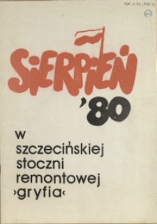 Sierpień '80 w Szczecińskiej Stoczni Remontowej "Gryfia"