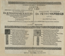 Svmmis Honoribvs Academicis Sacrvm, Qvod Viris [...] Dn. Johanni Micraelio, SS. Theol. Licentiato [...] in Gymnasio Stetinensi Professori [...] Dn. Petro Geriken I.V.L. [...] Cum ijdem in Inclyta Pomeranorum Academia VI. Non. Octobris, Anno M. DC. XLIX. Cuiq; in sua Facultate conferrentur