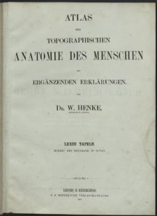 Atlas der topographischen Anatomie des Menschen mit ergänzenden Erklärungen