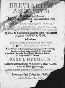 Breviarivm Asceticvm Quotidianis per Annum Meditationibus et Lectionibus Piis, de Deo, et Perfectionibus divinis Christi, ac Deiparae V. Vita & Excellentia Studioqve Perfectionis Christianae : In Vsum & Commodum cujusvis Status Personarum praesertim Spiritualium P. 1-4