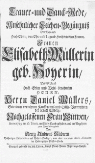 Trauer- und Danck-Rede, bey Ansehnlicher Leichen-Begängniss Der Weyland [...] Frauen Elisabeth Müllerin geb. Hoyerin, Des Weyland [...] Herrn Daniel Müllers [...] Kauffmanns [...] der Stadt Colberg [...] Frau Wittwen, Anno 1723. am 16.Trinit. im Sterb-Hause gehalten [...]