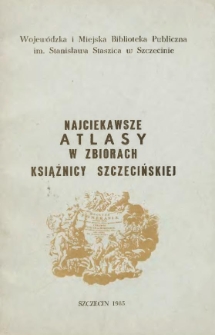 Najciekawsze atlasy w zbiorach Książnicy Szczecińskiej
