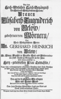 Bey dem Hoch-Adelichen Leich-Beg&auml;ngniss Der [...] Frauen Elisabeth Tugendreich von Below, gebohrnen von M&ouml;rnern, des [...] Hn. Gerhard Heinrich von Below [...] Hoff-Raths zu Stargardt an der Ihna [...] Frau Gemahlin, welche [...] den 10. Jan. des 1711 Jahres copuliret worden, Nun dem Leibe nach der Erden anvertrauet wurde