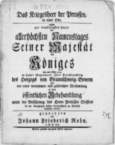 Das Kriegesheer der Preussen, in einer Ode, welche zur dem&uuml;thigsten Feyer des [...] Namenstages Seiner Majest&auml;t des K&ouml;niges am 5ten M&auml;rtz 1753 in hoher Gegenwart Ihro Durchlauchten des Hertzogs von Braunschweig-Bevern und vor einer vornehmen [...] Versamlung in einer &ouml;ffentlichen Redehandlung unter der Anf&uuml;hrung des Herrn Professor Stiffers in der k&ouml;niglichen hohen Landesschule zu Stettin hergesaget worden