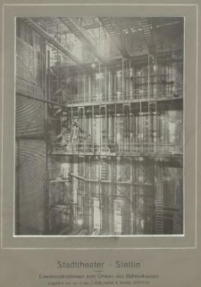 Stadttheater – Stettin, Eisenkonstruktionen zum Umbau des Bühnenhauses