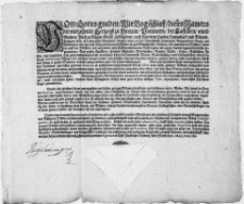 Von Gottes gnaden, Wir Bogischlaff, dieses Namens der vierzehende Hertzogk zu Stettin, Pommern [...] Entbieten [...] Unsern grus, mit anzeig, das wir beglaubten bericht eingenommen, Was massen Kauffleute, Cramer [...] sich gantz muthwilliger weise, unterstehen sollen, die Pommersche Freyer, Sundeschilling, unnd Halbgröschen [...] nicht anzunehmen, theilß aber selbige in grossen Summen, und ohn zulage anderer gelde, den Leuten offzudringen [...] Derowegen wollen Wir [...] hiemit Ernstlich offerleget, und anbefohlen haben, berüerte kleine Müntzsorten willigk unnd gern, in ihren völligen Valor, anzunehmen, unnd dessen sich keines weges zuverwiedern [...]. Signatur in [...] Alten Stettin den 6. Martij, Anno 1623