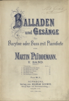 Balladen und Ges&auml;nge : f&uuml;r Baryton oder Bass mit Pianoforte Bd 5