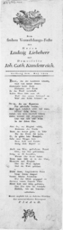 Dem frohen Verm&auml;hlungs-Feste des Herrn Ludwig Liebeherr mit Joh. Cath. Kundenreich : Colberg den May 1802