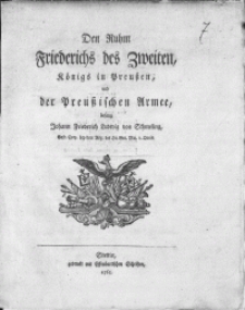 Den Ruhm Friederichs des Zweiten, Königs in Preussen, und der Preussischen Armee