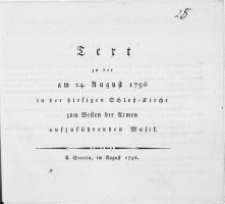 Text zu der am 24. August 1796 in der hiesigen Schloss-Kirche zum Besten der Armen aufzuführenden Musik
