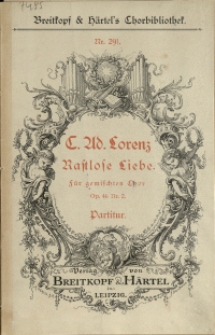 Rastlose Liebe : für gemischten Chor : Op. 46 Nr. 2