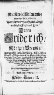 Die Krone Salomonis, Mit welcher Gott gekrönet hat Den [...] Herrn Friderich, König in Preussen [...]
