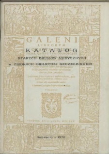 Katalog starych druków medycznych w zbiorach bibliotek szczecińskich