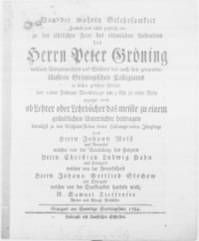 Von der wahren Gelehrsamkeit handelt und ladet zugleich ein zu der jährlichen Feier des [...] Andenkens des Herrn Peter Gröning [...] Stifters des [...] Collegiums in dessen [...] Hörsale den 12ten Februar [...] in einer Rede gezeiget wird [...] M. Samuel Tieffensee Rector und Königl. Professor. Stargard am Sonntage Septuagesima 1784