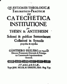 Qvaestiones theologicae theoretico-practicae de Catechetica Institutine per Thesin & Antithesin [...]