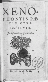 Xenophontis Paediae Cyri, Liber II & III. In usum Scolae Gorlicensis