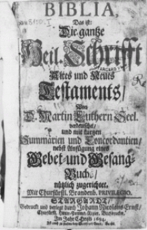 Biblia, das ist: Die gantze Heil. Schrifft Altes und Neues Testaments