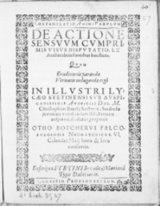De Actione Sensvvm Cvmprimis Visus Dispvtatio, ex Aristotelicis fontibus haustam, quam [...] in Illvstri Lycaeo Stetinensi