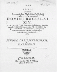 Lessus in obitum reverendissimi [...] Domini Bogislai XIV. Ducis Stetini, Pomeraniae [...] cum qvo expiravit ducalis familia Pom:
