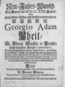 Neu-Jahrs-Wunsch, bey Antritt des M.D.CC.XXII. Jahres, Dem [...] Herrn Georgio Adam Pheil, Sr. Königl. Majestät in Preussen [...] Kriegs Commissario [...]