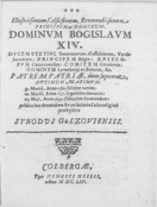 Illustrissimum, Celsissimum, Reverendissimum Principem ac Dominvm [...] Bogislavm XIV. Dvcem Stetini, Pomeranorum [...] 31. Martii, Anno 1580 [...] natum; 10. Martii, Anno 1637 [...] denatum [...] 25. Maji, Anno 1654 [...] funerandum