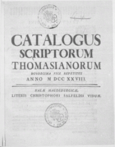 Catalogus scriptorum Thomasianorum duodecima vice repetitus Anno M DCC XX VIII