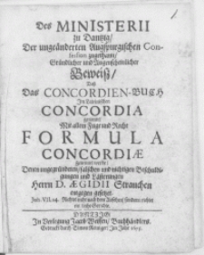 Des Ministerii zu Dantzig, Der ungeänderten Augspurgischen Confession zugethann, Gründlicher und Augenscheinlicher Beweiß, Daß Das Concordien-Buch Im Lateinischen Concordia genannt, Mit allem Fuge und Recht Formula Concordiae genennet werde Denen ungegründeten, falschen und nichtigen Beschuldigungen und Lästerungen Herrn D. Aegidii Strauchen entgegen gesetzet [...]
