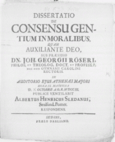 Dissertatio de consensu gentium in moralibus, quam auxiliante Deo