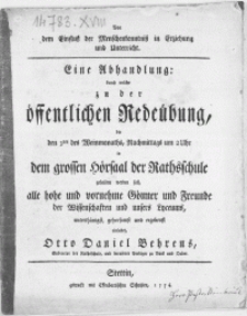 Von dem Einfluß der Menschenkenntniß in Erziehung und Unterricht : Eine Abhandlung: durch welche zu der öffentlichen Redeübung, die den 3ten des Weinmonaths [...] in dem [...] Hörsaal der Rathsschule gehalten werden soll, alle [...] Gönner und Freunde der Wissenschaften und unsers Lyceums [...] einladet Otto Daniel Behrens, Subrector der Rathsschule [...]