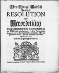 Ihro Königl. Majestät Gnädigste Resolution und Verordnung Die Freybriefe betreffend, und was dabey, allem Mißbrauch vorzukommen, in dem Hertzogthum Pommern und der Herrschafft Wißmar hinführo soll in acht genommen werden : [Dat.] Gegeben Heilsberg in Preussen den 8 Januarii 1704. Aus dem Schwedischen übersetzet