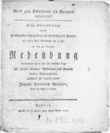 Wird zum Schulmann ein Naturell erfordert? : Eine Abhandlung: wodurch zur öffentlichen Schulprüfung und Austheilung der Prämien den 27sten April [...] wie auch zur feyerlichen Redeübung [...] alle geehrte Gönner [...] einladet Johann Friederich Walther, Rector der Schule in Anklam