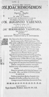 Clariss. Viro-Juveni Dn. Joachimo Simon Coslinensi cum Dignitate Magistri ornaretur in alma ad Varnum Rectore [...] Dn. Augusto Varenio, S.S. Theol. D. & Hebr. P.P. Decano [...] Viro [...] Dn. Bernhardo Taddelio, Phil. M. & Gr. L. P.P.