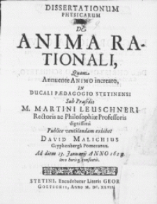Dissertationum Physicarum XI : De Anima Rationali, Quam Annuente Animo increato, In Ducali Paedagogio Stetinensi