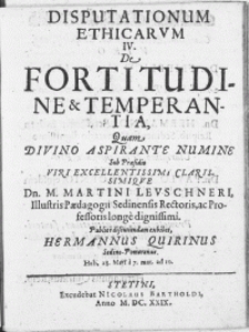 Disputationum Ethicarvm IV : De Fortitudine & Temperantia, Quam Divino Aspirante Numine