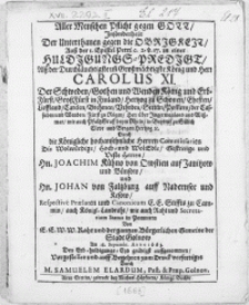 Aller Menschen Pflicht gegen Gott [...] in einer Huldigungs-Predigt, Alss der [...] König und Herr Carolus XI. Der Schweden [...] König und Erb-Fürst [...] durch Die Königliche [...] Herren Commissarien [...] Hn. Joachim Kühno [...] und Hn. Johan von Faltzburg [...] Respective Praelaten und Canonicum E.E Stiffts zu Cammin [...] Raht und Secretarium Status in Pommern von [...] Bürgerlichen Gemeine der Stadt Golnow Am 28. Septembt. Anno 1663. den Erb-huldigungs-Eyd [...] auffgenommen