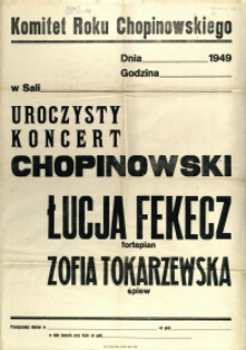 [Afisz. Inc.:] Uroczysty Koncert Chopinowski