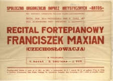 [Afisz. Inc.:] Recital fortepianowy Franciszek Maxian
